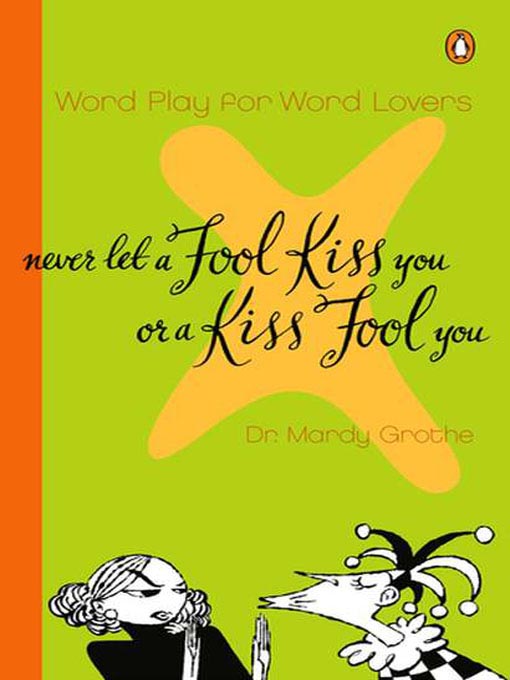 Cover image for Never Let a Fool Kiss You or a Kiss Fool You